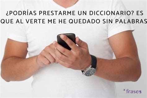 frases graciosas para ligar por whatsapp|146 frases graciosas y originales para ligar (y piropos divertidos)